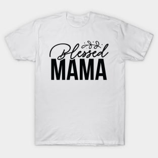 Blessed Mama T-Shirt